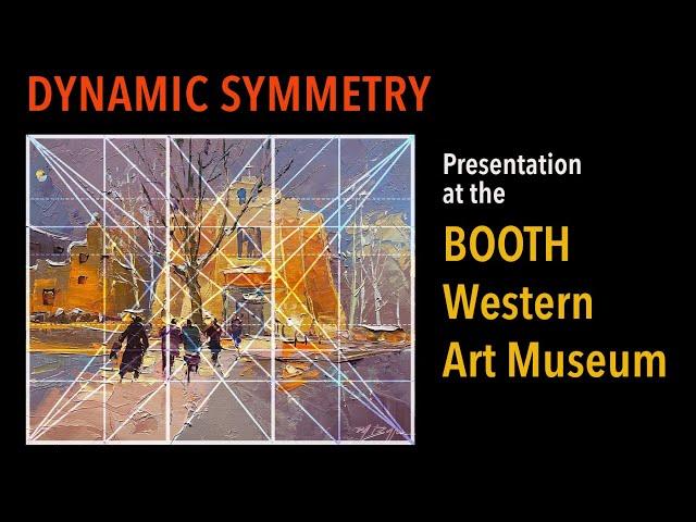 DYNAMIC SYMMETRY - And how I use it in my artwork. Evening Lecture at the Booth Western Art Museum