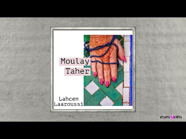 Lahcen Laaroussi - Moulay Taher / مولاي الطاهر
