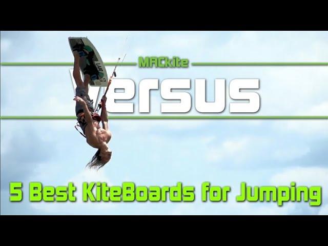 5 Best kiteboards for Jumping and Big Air: Versus Ep 19 MACkiteboarding.com