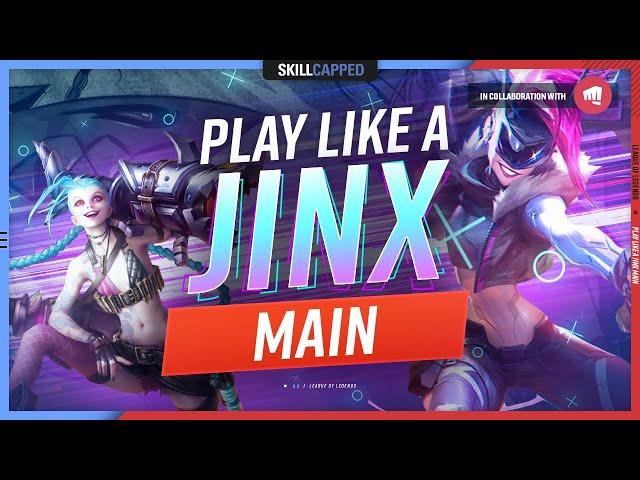 How to Play Like a JINX MAIN! - ULTIMATE JINX GUIDE