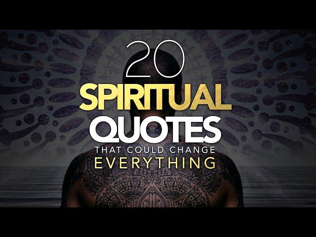 20 Spiritual Quotes That Could Change Everything