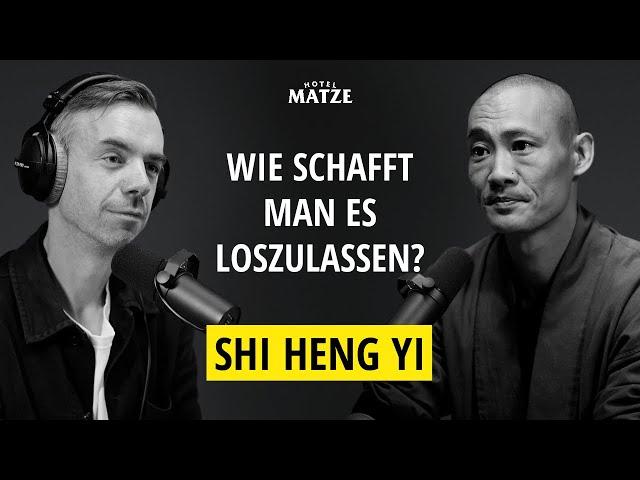 Shaolin-Meister Shi Heng Yi – Wie schafft man es, loszulassen?