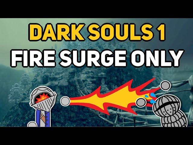 Can You Beat DARK SOULS 1 With Only Fire Surge?