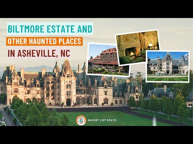 Biltmore Estate and Other Haunted Places in Asheville, North Carolina