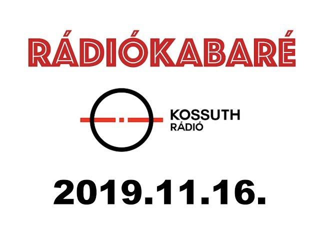 RÁDIÓKABARÉ - 2019.11.16 (TELJES MŰSOR)