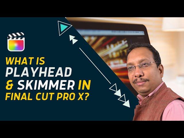 FCP X Video Editing Training Tutorial | 035 What is Playhead and Skimmer in Final Cut Pro X?