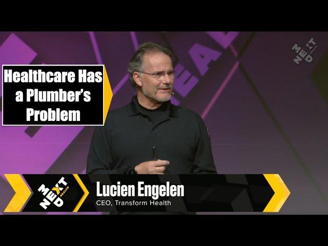 Healthcare Has a Plumber's Problem: Lucien Engelen at NextMed Health