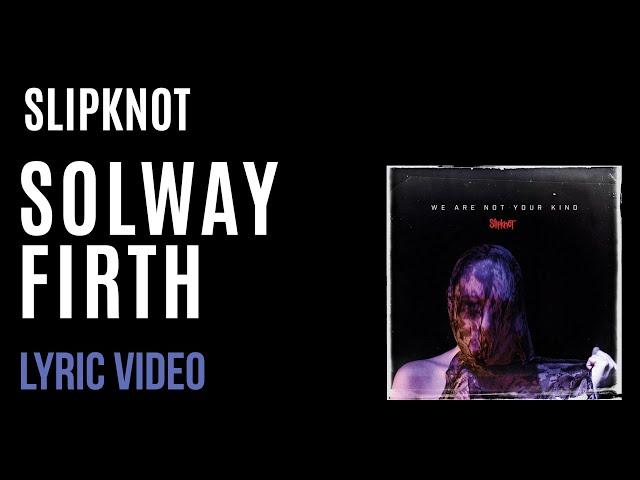 Slipknot - Solway Firth (LYRICS)