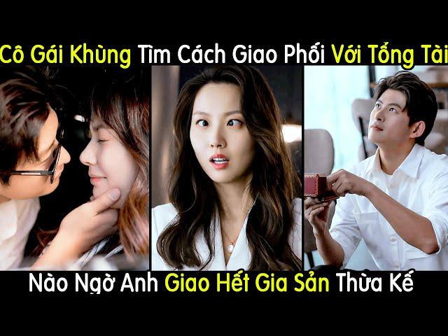 Cô Vợ Bị Khùng Tìm Cách Giao Phối Với Tổng Tài Để Xuyên Không Nào Ngờ Anh Giao Hết Gia Sản Thừa Kế