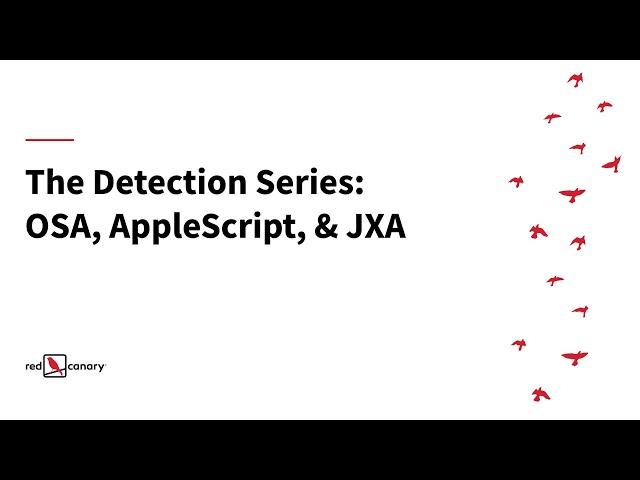 The Detection Series: Applescript and the Open Scripting Architecture