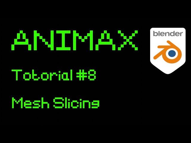 ANIMAX Tutorial #8 | The Mesh Slicing Tool