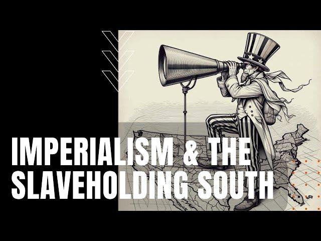 Imperialism and the Slaveholding South