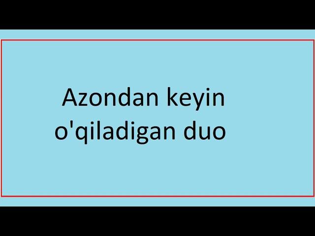 азон дуоси | Azon duosi | azondan so'ng o'qiladigan duo | Азондан кейин укиладиган дуо | aytilsa