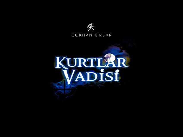 Gökhan Kırdar: Pusu 2003 (Original Soundtrack) #KurtlarVadisi #ValleyOfTheWolves