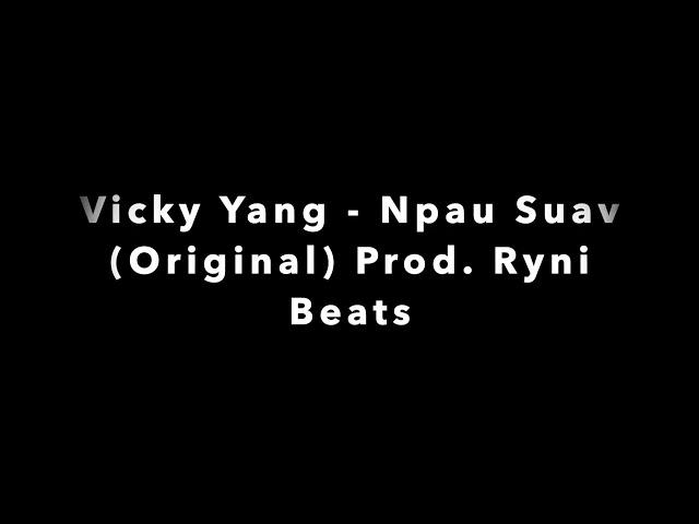 Vicky Yang - Npau Suav (Original) Prod. Ryni Beats