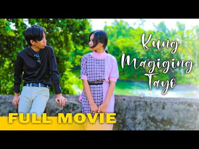 KUNG MAGIGING TAYO - FULL MOVIE