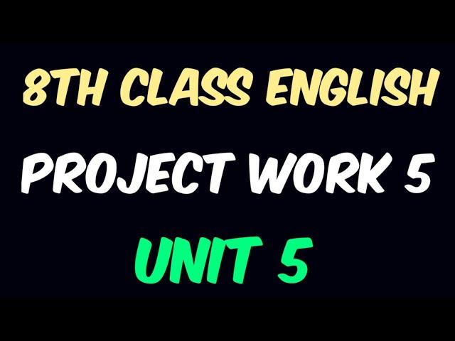 Project Work 5 | Unit 5 | 8th Class English | Jagan Teaching Videos