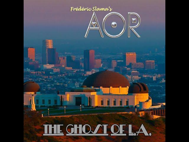 AOR "The Ghost Of L.A." (3 Songs Sampler) - Frédéric Slama - Paul Sabu - Tommy Denander