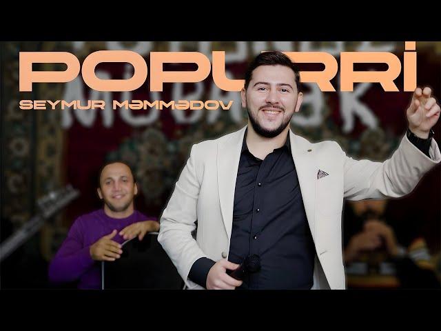 Seymur Məmmədov — Popurri (Rəsmi Musiqi Videosu) | 2024