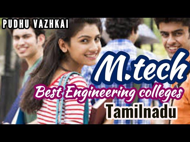 M.tech best Colleges/Top 10 Colleges for M.tech/ Is M.tech Mandatory?/Pudhu Vazhkai