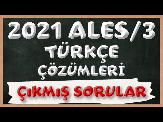 2021 ALES/3 Sözel Çıkmış Sorular ve Çözümleri | Tüm Sorular