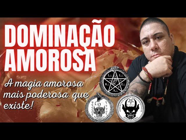 DOMINAÇÃO AMOROSA - TUDO O QUE VOCÊ PRECISA SABER #dominação #magia #exuepombagira