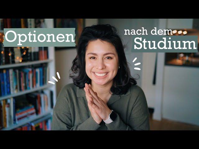 Welche Optionen habe ich nach dem Uni-Abschluss? // Alle Möglichkeiten als Uni Absolvent!