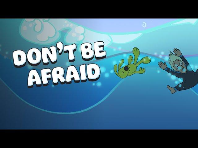 Don't Be Afraid