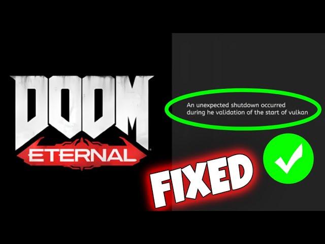 How To Fix"An unexpected shutdown occurred during the validation of start of Vulkan" In Doom Eternal