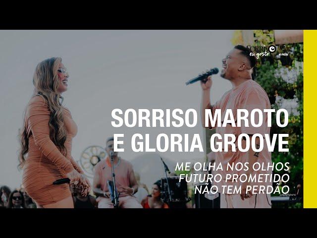 Me Olha Nos Olhos / Futuro Prometido / Não Tem Perdão - Sorriso Maroto, Glória Groove