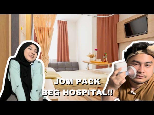 JOM PACK BEG HOSPITAL MUMMY & BABY!! DADDY EXCITED..