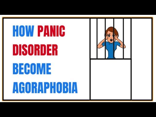 How Panic Disorder become Agoraphobia