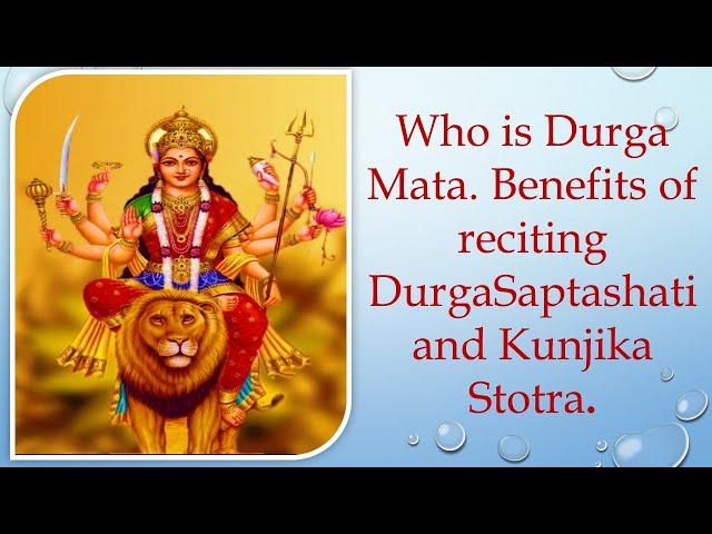 Who is Durga Mata? Benefits Of Reciting Durga Saptashati And Kunjika Stotra.