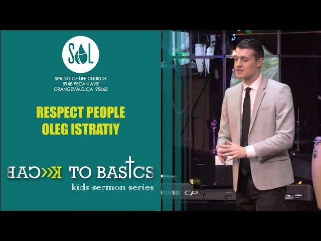 Respect people - Oleg Istratiy | Back to Basics