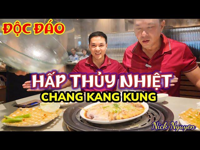 ĐỘC ĐÁO MÓN HẤP THUỶ NHIỆT HONGKONG DUY NHẤT TẠI CHANG KANG KUNG || Thiso Mall Quận 2 || Nick Nguyen