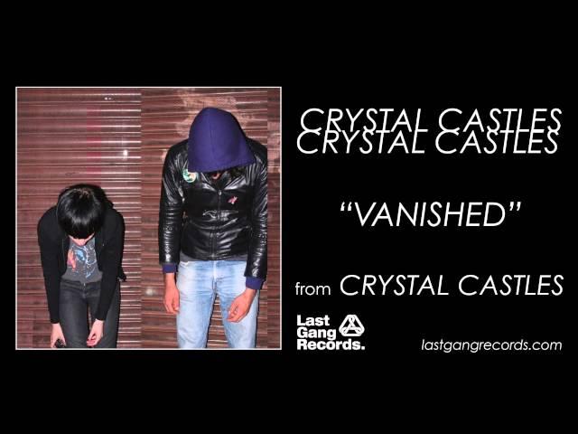 Crystal Castles - Vanished