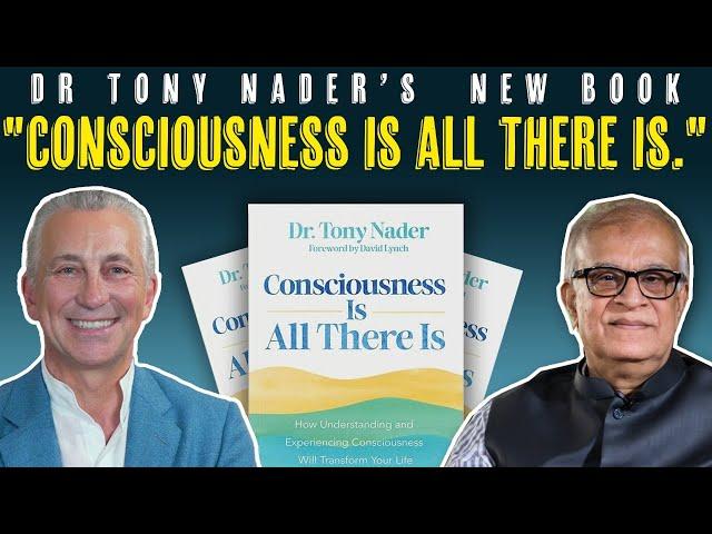 Dr Tony Nader discusses his new book, titled, "Consciousness is all there is."