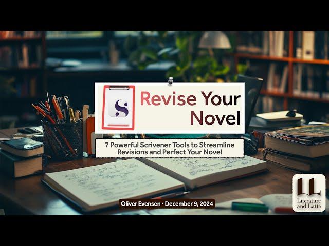 7 Powerful Scrivener Tools to Streamline Revisions and Perfect Your Novel