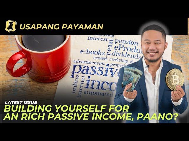 Paano ba yumaman at maging ready for passive income?