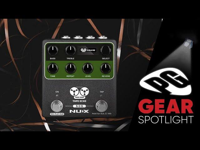 NUX Tape Echo - PG Gear Spotlight