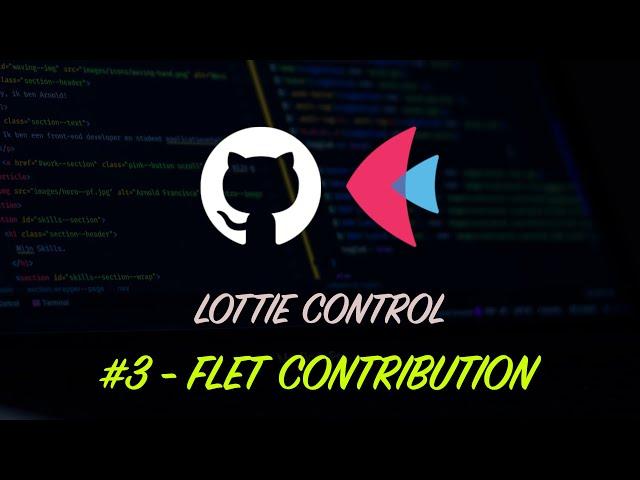 Building Lottie Flet Control From Lottie Flutter Package | Flet Contribution