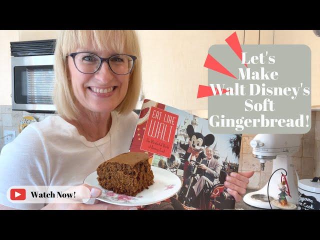 Let's Make a Favorite of Walt Disney's: Soft Gingerbread!