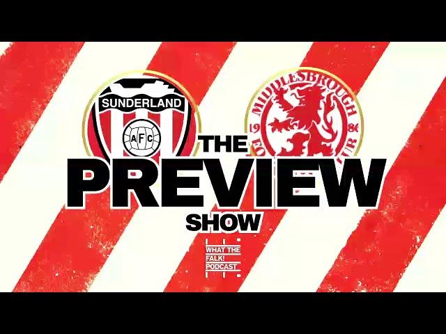 Sunderland vs Middlesbrough | EFL Championship Preview - What The Falk Podcast