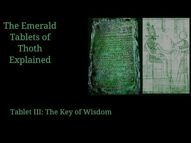 The Emerald Tablets of Thoth Explained | Tablet 3: The Key of Wisdom