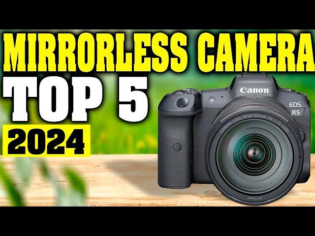 TOP 5: Best Mirrorless Camera 2024