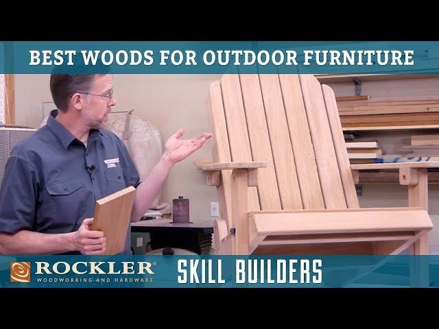 Best Woods for Building Outdoor Furniture | Skill Builders