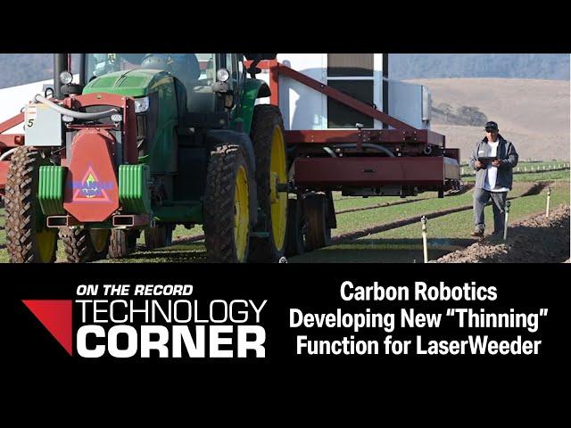 Carbon Robotics Developing New “Thinning” Function for LaserWeeder