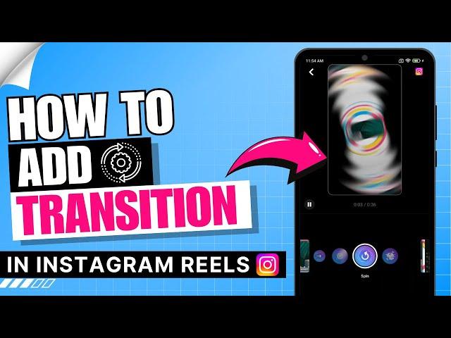 How to Add Transition in Instagram Reels  | New Update | 2024