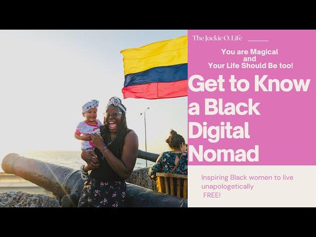 Get to Know me: An Original Black Digital Nomad