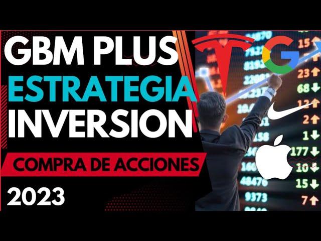 Estrategia de Inversión e Análisis con Gbm Plus 2023 | Las Mejores Acciones Para Invertir